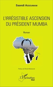 Saandi Assoumani - L'irrésistible ascension du président Mumba.
