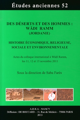 Saba Farès - Des déserts et des hommes : Wadi Ram (Jordanie) - Histoire économique, religieuse, sociale et environnementale.