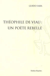 Théophile de Viau : un poète rebelle
