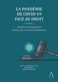 Saba Parsa et Marc Uyttendaele - La pandémie de Covid-19 face au droit - Volume 2, Analyse et perspective d'une crise et de ses lendemains.