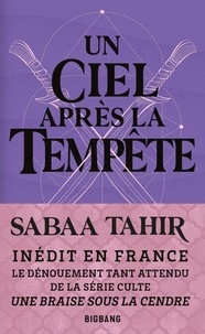 Sabaa Tahir - Une braise sous la cendre, T4 : Un ciel après la tempête.