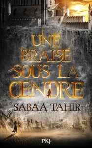 Sabaa Tahir - Une braise sous la cendre Tome 1 : .