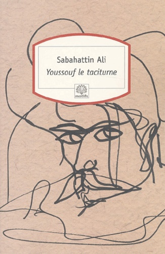 Sabahattin Ali - Youssouf le taciturne.