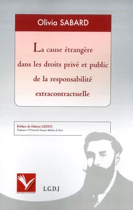 La cause étrangère dans les droits privé et public de la responsabilité extracontractuelle