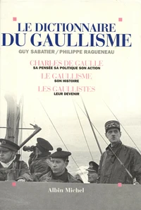 Le dictionnaire du gaullisme