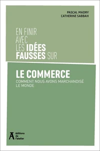 En finir avec les idées fausses sur le commerce
