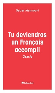 Saber Mansouri - Tu deviendras un français accompli - Oracle.