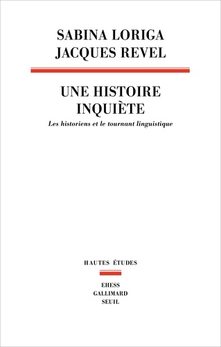 Une histoire inquiète. Les historiens et le tournant linguistique