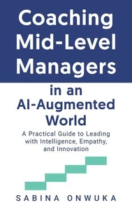 Coaching Mid-Level Managers in an AI Augmented World
