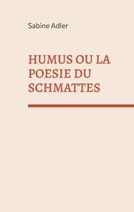 Humus ou la poésie du schmattes
