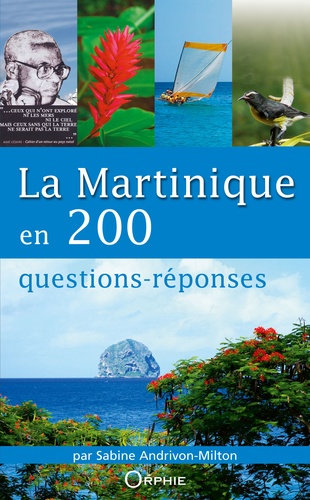 Sabine Andrivon-Milton - La Martinique en 200 questions-réponses.