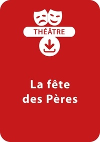 Sabine Assouline - THEATRALE  : La fête des pères (4 - 8 ans) - Lot de 3 pièces de théâtre à télécharger.