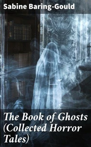 The Book of Ghosts (Collected Horror Tales)