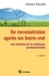 Se reconstruire après un burn-out - 2e éd.. Les chemins de la résilience professionnelle 2e édition