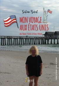 Sabine Batal - Mon voyage aux Etats-Unis de New York à Key West.