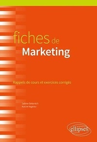 Sabine Belamich et Aurore Ingarao - Fiches de marketing - Rappels de cours et exercices corrigés.