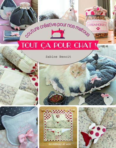 Sabine Benoit - Tout ça pour chats ! - Couture créative pour nos matous.