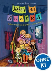 Sieben Mal Anders (Band 1) - Adele möchte die Welt umarmen