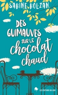 Sabine Bolzan - Des guimauves sur le chocolat chaud.