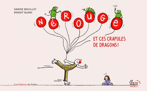 Sabine Bouillet et Benoît Blanc - Nérouge et ces crapules de dragons !.