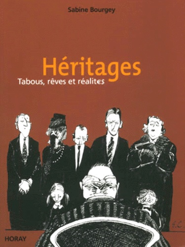 Sabine Bourgey - Heritages. Tabous, Reves Et Realit$.