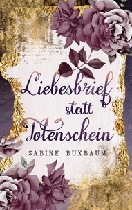 Sabine Buxbaum - Liebesbrief statt Totenschein - Ein humorvoller Liebesroman.