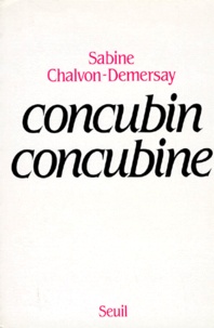 Sabine Chalvon-Demersay - Concubin, concubine.