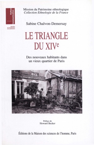 Sabine Chalvon-Demersay - Le triangle du 14ème. - Des nouveaux habitants dans un vieux quartier de Paris.