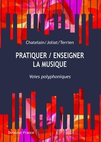 Sabine Chatelain et François Joliat - Pratiquer / enseigner la musique : voix polyphoniques.