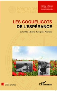 Sabine Chéron - Les coquelicots de l'espérance - Ou la lettre à Staline d'une jeune Polonaise.