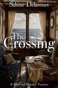The Crossing: A Pride and Prejudice Variation