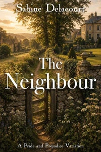 The Neighbour: A Pride and Prejudice Variation