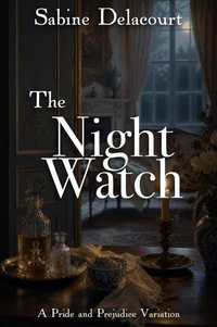 The Night Watch: A Pride and Prejudice Variation