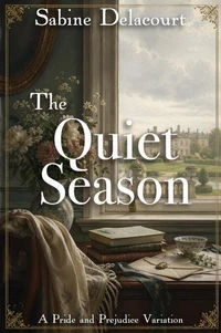The Quiet Season: A Pride and Prejudice Variation