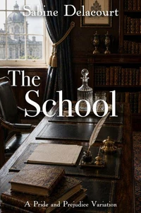 The School: A Pride and Prejudice Variation
