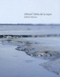 Sabine Delcour - Littoral/Delta de la Leyre - Bassin d'Arcachon.