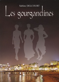 Sabine Delcourt - Les gourgandines.