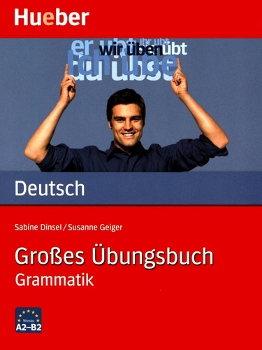 Sabine Dinsel et Susanne Geiger - Grosses Ubungsbuch Deutsch Grammatik.