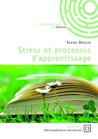Sabine Drouin - Stress et processus d'apprentissage.