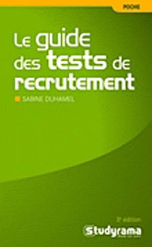 Sabine Duhamel - Le guide des tests de recrutement.