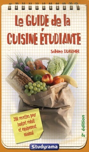 Sabine Duhamel - Le guide la cuisine étudiante.