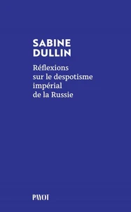 Réflexions sur le despotisme impérial de la Russie