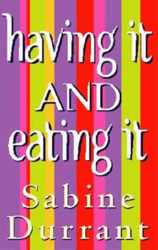 Sabine Durrant - Having it and eating it.
