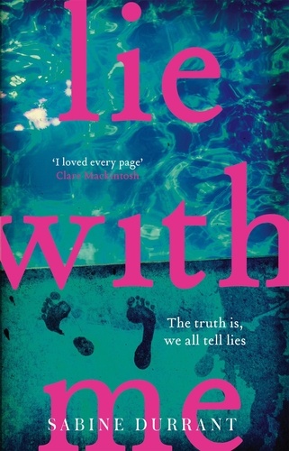 Lie With Me. The gripping crime suspense thriller for 2023 from the Sunday Times bestselling author - a Richard &amp; Judy Bookclub Pick