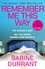 Remember Me This Way. A dark, twisty and suspenseful thriller from the author of Lie With Me