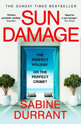 Sun Damage. The most suspenseful crime thriller of 2023 from the Sunday Times bestselling author of Lie With Me - 'perfect poolside reading' The Guardian