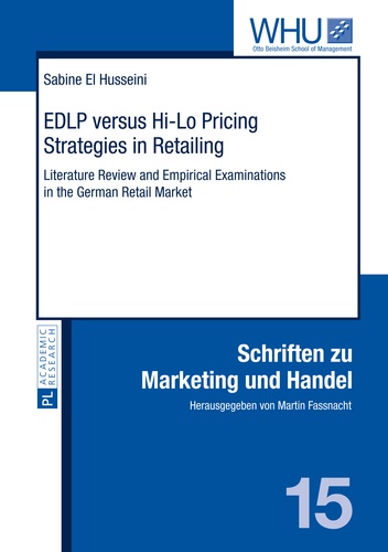 Sabine El husseini - EDLP versus Hi-Lo Pricing Strategies in Retailing - Literature Review and Empirical Examinations in the German Retail Market.