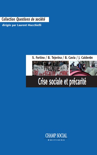 Crise sociale et précarité. Travail, modes de vie et résistances en France et en Espagne