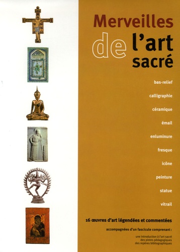 Sabine Girardet et Yves Dutoit - Merveilles de l'art sacré - 16 Oeuvres d'art légendées et commentées.
