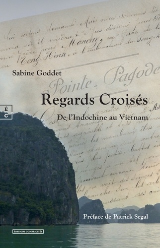 Regards croisés. De l'Indochine au Vietnam